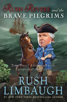 Rush Revere et les braves pèlerins, 1 : Aventures dans le temps avec des Américains exceptionnels - Rush Revere and the Brave Pilgrims, 1: Time-Travel Adventures with Exceptional Americans