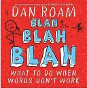 Blah Blah Blah : Que faire quand les mots ne marchent pas ? - Blah Blah Blah: What To Do When Words Don't Work