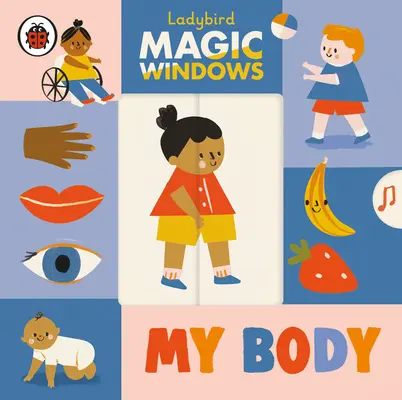 Fenêtres magiques : Mon corps - Magic Windows: My Body