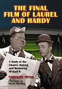 Le dernier film de Laurel et Hardy : Une étude de la fabrication et de la commercialisation chaotiques d'Atoll K - The Final Film of Laurel and Hardy: A Study of the Chaotic Making and Marketing of Atoll K
