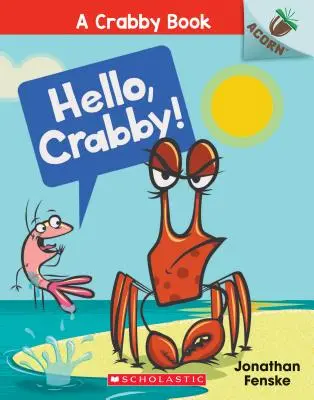 Bonjour, Crabby ! Un livre à glands (un livre crabe #1), 1 - Hello, Crabby!: An Acorn Book (a Crabby Book #1), 1