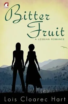 Fruit amer - Une romance lesbienne - Bitter Fruit - A Lesbian Romance