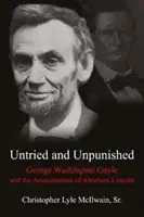 L'homme au million de dollars qui a aidé à tuer un président : George Washington Gayle et l'assassinat d'Abraham Lincoln - The Million-Dollar Man Who Helped Kill a President: George Washington Gayle and the Assassination of Abraham Lincoln