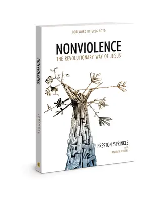 La non-violence : La voie révolutionnaire de Jésus - Nonviolence: The Revolutionary Way of Jesus