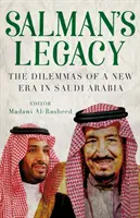 L'héritage de Salman - Les dilemmes d'une nouvelle ère en Arabie Saoudite - Salman's Legacy - The Dilemmas of a New Era in Saudi Arabia