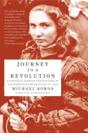 Voyage vers une révolution : Mémoires personnels et histoire de la révolution hongroise de 1956 - Journey to a Revolution: A Personal Memoir and History of the Hungarian Revolution of 1956