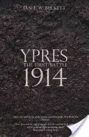 Ypres : La première bataille de 1914 - Ypres: The First Battle 1914