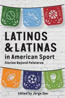 Latinos et Latinas dans le sport américain : Histoires au-delà des peloters - Latinos and Latinas in American Sport: Stories Beyond Peloteros