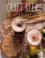 Bière artisanale : Recettes et préparation - Craft Beer: Recipes & Preparation