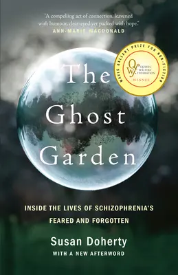 Le jardin des fantômes : La vie des schizophrènes craints et oubliés - The Ghost Garden: Inside the Lives of Schizophrenia's Feared and Forgotten