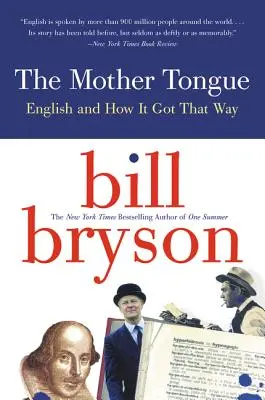 La langue maternelle : L'anglais et son évolution - The Mother Tongue: English and How It Got That Way