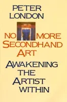 Fini l'art de seconde main : Réveiller l'artiste en soi - No More Secondhand Art: Awakening the Artist Within