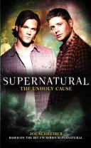 Supernatural : The Unholy Cause - Supernatural: The Unholy Cause