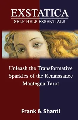 EXSTATICA Self-Help Essentials : Libérer les étincelles transformatrices du tarot Mantegna de la Renaissance - EXSTATICA Self-Help Essentials: Unleash the Transformative Sparkles of the Renaissance Mantegna Tarot