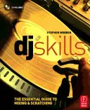 DJ Skills : Le guide essentiel du mixage et du scratching [Avec CD] - DJ Skills: The Essential Guide to Mixing and Scratching [With CD]