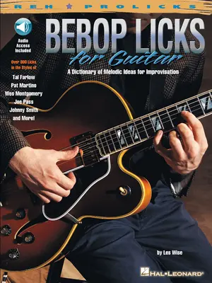 Bebop Licks for Guitar [Avec CD] (en anglais) - Bebop Licks for Guitar [With CD]