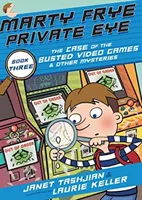 Marty Frye, détective privé : L'affaire des jeux vidéo endommagés et autres mystères - Marty Frye, Private Eye: The Case of the Busted Video Games & Other Mysteries