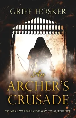 La croisade d'un archer - An Archer's Crusade