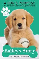 L'histoire de Bailey - Le but d'un chien - Bailey's Story - A Dog's Purpose