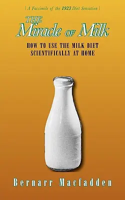 Le miracle du lait : comment utiliser scientifiquement le régime lacté à la maison - The Miracle of Milk: How to Use the Milk Diet Scientifically at Home