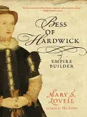 Bess of Hardwick : Le bâtisseur d'empire - Bess of Hardwick: Empire Builder