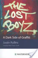 Les garçons perdus : La face cachée des graffitis - The Lost Boyz: A Dark Side of Graffiti