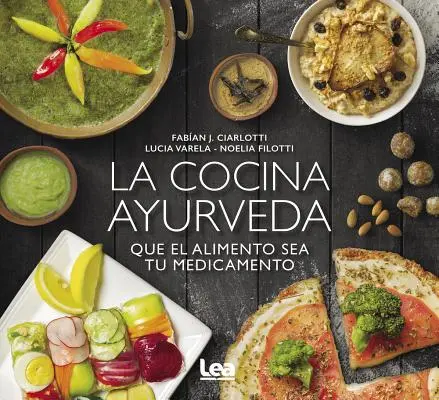 La Cocina Ayurveda : Que l'alimentation soit ton médicament - La Cocina Ayurveda: Que El Alimento Sea Tu Medicamento