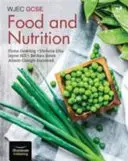 WJEC GCSE Alimentation et nutrition : Livre de l'étudiant - WJEC GCSE Food and Nutrition: Student Book