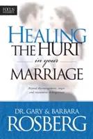 Guérir les blessures dans votre mariage - Healing the Hurt in Your Marriage