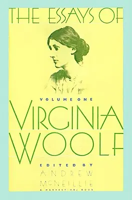 Essais de Virginia Woolf Vol 1 : Vol. 1, 1904-1912 - Essays of Virginia Woolf Vol 1: Vol. 1, 1904-1912