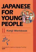 Japonais pour les jeunes II : Manuel de Kanji - Japanese for Young People II: Kanji Workbook