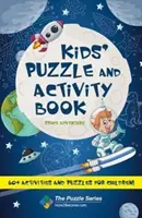 Cahier d'activités et de puzzles pour enfants Space & Adventure ! 60+ activités et puzzles pour les enfants - Kids' Puzzle and Activity Book Space & Adventure!: 60+ Activities and Puzzles for Children