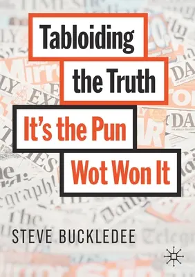 Tabler sur la vérité : c'est le jeu de mots qui l'a emporté - Tabloiding the Truth: It's the Pun Wot Won It