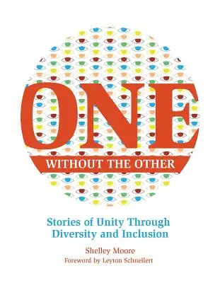 L'un sans l'autre, 1 : Histoires d'unité à travers la diversité et l'inclusion - One Without the Other, 1: Stories of Unity Through Diversity and Inclusion