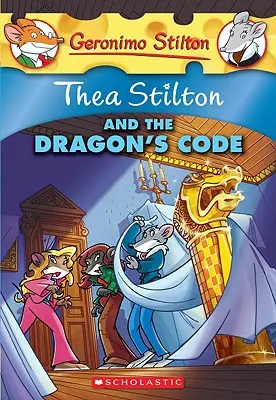 Thea Stilton et le code du dragon (Thea Stilton #1), 1 : Une aventure de Geronimo Stilton - Thea Stilton and the Dragon's Code (Thea Stilton #1), 1: A Geronimo Stilton Adventure