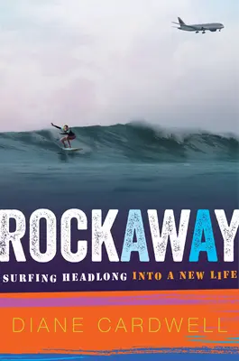 Rockaway : Surfer tête baissée vers une nouvelle vie - Rockaway: Surfing Headlong Into a New Life