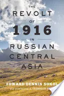 La révolte de 1916 en Asie centrale russe - The Revolt of 1916 in Russian Central Asia