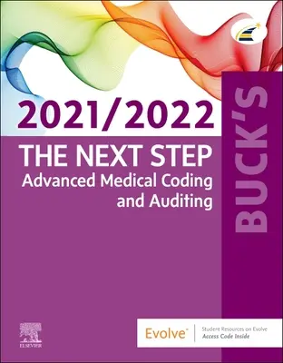 Buck's The Next Step : Codage médical avancé et audit, édition 2021/2022 - Buck's The Next Step: Advanced Medical Coding and Auditing, 2021/2022 Edition