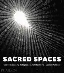 Espaces sacrés : L'architecture religieuse contemporaine - Sacred Spaces: Contemporary Religious Architecture