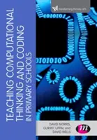 Enseigner la pensée informatique et le codage dans les écoles primaires - Teaching Computational Thinking and Coding in Primary Schools