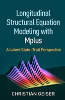 Modélisation d'équations structurelles longitudinales avec Mplus : Une perspective d'état-trait latent - Longitudinal Structural Equation Modeling with Mplus: A Latent State-Trait Perspective