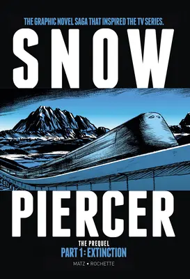 Snowpiercer : Prequel Vol. 1 : Extinction - Snowpiercer: Prequel Vol. 1: Extinction