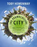 La ville en permaculture : Conception régénératrice pour la résilience des villes et des banlieues - The Permaculture City: Regenerative Design for Urban, Suburban, and Town Resilience