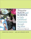 Intégrer les mathématiques et les sciences dans les classes de la petite enfance grâce aux grandes idées : Une approche constructiviste - Integrating Math and Science in Early Childhood Classrooms Through Big Ideas: A Constructivist Approach