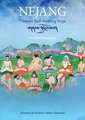 Nejang : Le yoga tibétain de l'autoguérison - Nejang: Tibetan Self-Healing Yoga