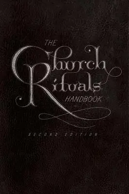 Le manuel des rituels de l'Église : Deuxième édition - The Church Rituals Handbook: Second Edition