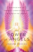 Le pouvoir des anges : Le pouvoir des anges : Découvrez comment vous connecter, communiquer et guérir avec les anges. - Power of Angels: Discover How to Connect, Communicate, and Heal with the Angels