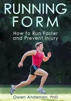 Running Form : Comment courir plus vite et prévenir les blessures - Running Form: How to Run Faster and Prevent Injury