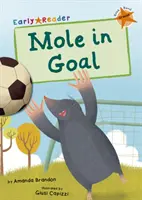 La taupe dans le but (Orange Early Reader) - Mole in Goal (Orange Early Reader)