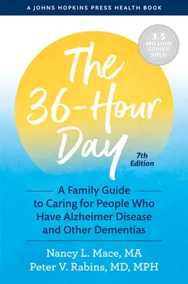 La journée de 36 heures : Guide familial des soins aux personnes atteintes de la maladie d'Alzheimer et d'autres démences - The 36-Hour Day: A Family Guide to Caring for People Who Have Alzheimer Disease and Other Dementias